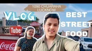 'BEST STREET FOOD || 1090 CHAURAHA LUCKNOW || CHATORI GALI || GOMTINAGAR ||'