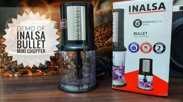 'Detailed Demo And Review of Inalsa Bullet Mini Chopper | How To Use Inalsa Bullet 400 W Mini Chopper'