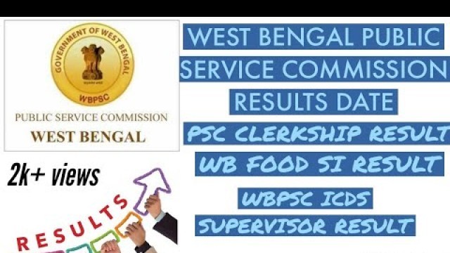 'WBPSC CLERK RESULTS || WB FOOD SI RESULT ||  ICDS SUPERVISOR RESULTS || WBPSC RESULTS EXPECTED DATES'