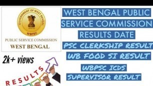 'WBPSC CLERK RESULTS || WB FOOD SI RESULT ||  ICDS SUPERVISOR RESULTS || WBPSC RESULTS EXPECTED DATES'