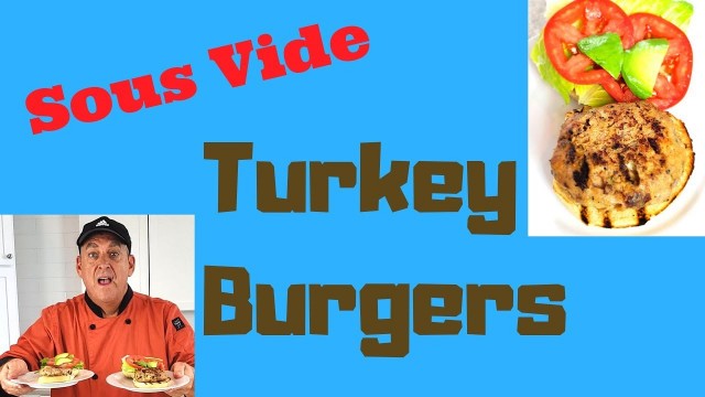 'Sous Vide Turkey Burgers'