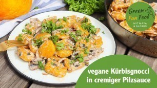 'vegane Kürbisgnocci in cremiger Pilzsauce I Green Fun Food mit Maya und Globus'