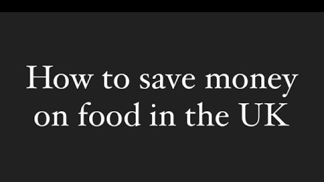 'How to save money on food in the UK'