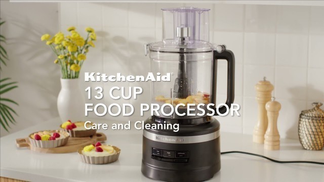 'KitchenAid® 13-Cup Food Processor with Dicing Kit: Care & Cleaning'