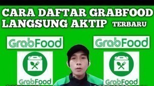 'Cara Daftar Grabfood Online Langsung Aktip | Cara Daftar Grabfood | Grabfood'