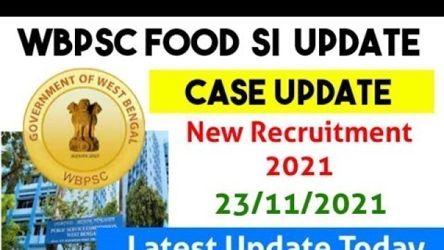 'wbpsc food si case update | psc food si case update today| psc food si new recruitment |'