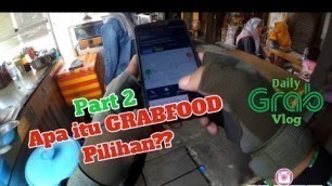 'Part 2.. Cara menjalankan orderan Grab food pilihan (Nontunai)'