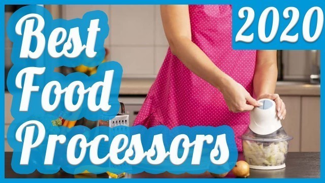 'Best Food Processor To Buy In 2020'