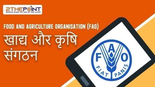 'Food and Agriculture Organization (FAO) | Explained | Current Affairs 2021 - 2THEPOINT #UPSC #IAS'