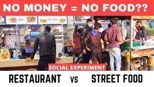 'Branded Restaurant Vs Street Food Social Experiment | No Money = No Food ?'