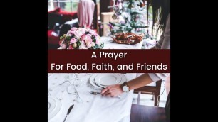 'A Prayer For Food, Faith, and Friends'