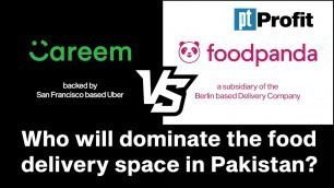 'Careem vs Foodpanda: who will dominate the food delivery space in Pakistan? | Profit Feature'