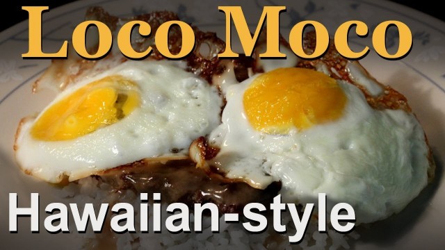 'Best Hawaiian Loco Moco Recipe - Eggs, Hamburger, Gravy & Rice'