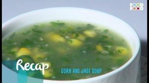 'Corn And Jade Soup | Go Healthy | Chef Sanjeev Kapoor | FoodFood'