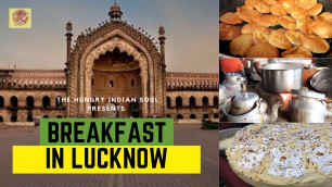 'Lucknow Best Street Food   (Breakfast) | Uttar Pradesh Tourism | #WithMe The Hungry Indian Soul'