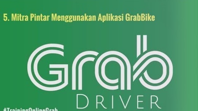 'Grab Training Online : Cara Mitra Pintar Menggunakan Aplikasi GrabBike'