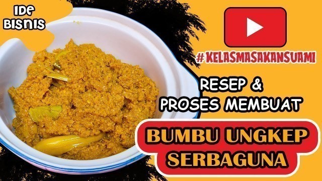 'PROSES MEMBUAT BUMBU UNGKEP SERBAGUNA - FROZEN FOOD OLAHAN AYAM'