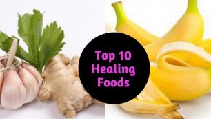 'Top 10 Healing Foods For Everyone  -  Let Thy Food Be Thy Medicine'