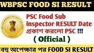 'WBPSC FOOD SI RESULT (Official) || PSC FOOD Sub inspector Result Date ||'