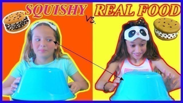 'SQUISHY VS. REAL FOOD CHALLENGE \"PART #2 \" WITH A  SPECIAL GUEST \"SISTER FOREVER\"'