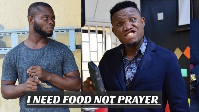 'I NEED FOOD NOT PRAYER'