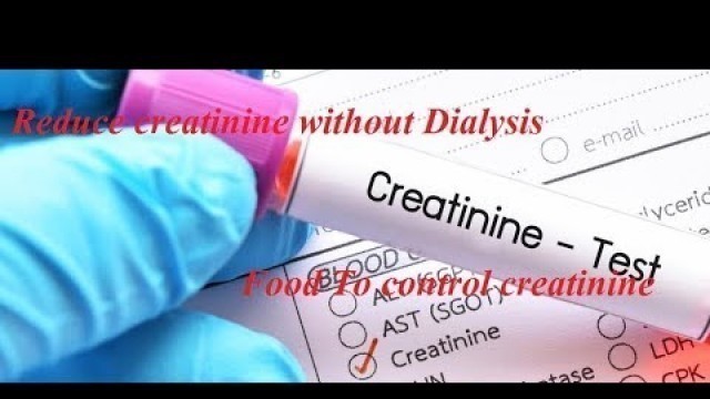 'Reduce creatinine without Dialysis#Food food  creatinine# Avoid Dialysis-Fast Improve Kidney Health'