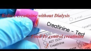 'Reduce creatinine without Dialysis#Food food  creatinine# Avoid Dialysis-Fast Improve Kidney Health'