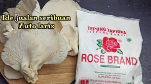 'Olahan jamur tiram dan tepung tapioka | ide jualan seribuan dan frozen food'