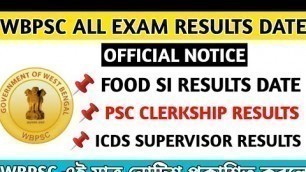 'Wbpsc all results update || wbpsc food si, clerkship,icds supervisor results date || official notice'