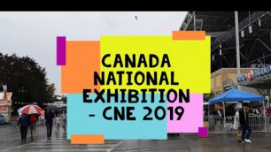 'CNE Canada National Exhibition Toronto 2019'