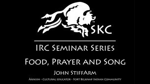 'Food, Prayer and Songs - John Stiffarm - IRC Seminar Series 2020'