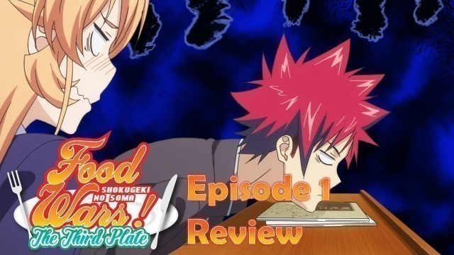 'Food Wars \"Shokugeki no Soma\" Season 3 Episode 1 食戟のソーマ Review and Recap'