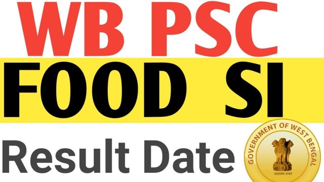 'Wb Psc FOOD SI RESULT PUBLISH DATE PUBLISH'