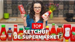 'TU STII CE MANANCI? - CEL MAI BUN KETCHUP? - FOOD TEST'