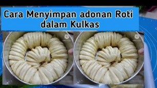 'Tips menyimpan adonan roti dalam freezer | Cara membuat adonan roti Frozen food |'