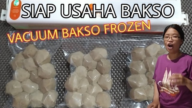 'Cara Vacuum Sealer Bakso dengan Plastik Biasa Siap Usaha Frozen Food'