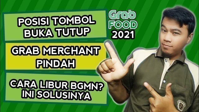 'Tombol Buka Tutup Grab Merchant Hilang - Update 2021 Grab Merchant'