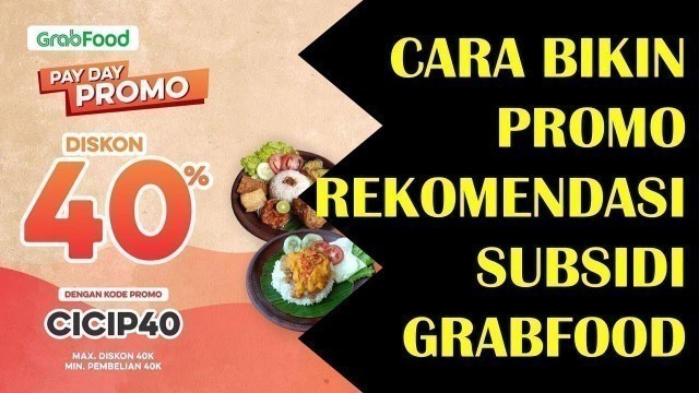 'Cara membuat PROMO REKOMENDASI (SUBSIDI) GRABFOOD'