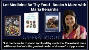 'LET FOOD BE THY MEDICINE & MEDICINE THY FOOD - BOOKS & MORE with MARIA BENARDIS.'