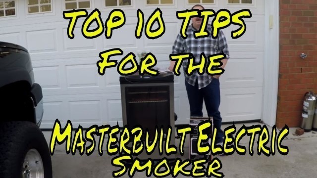 'Top 10 Tips for the Masterbuilt Electric Smoker'