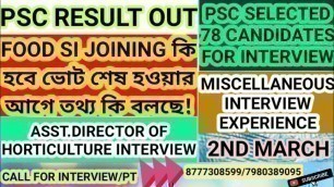 'PSC RESULT & INTERVIEW DATE OUT|FOOD SI UPDATE|MISCELLANEOUS INTERVIEW EXP.|ASST.DIRECTIR INTERVIEW'