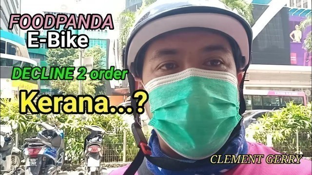 'Foodpanda by E- Bike: Decline order untuk keselamatan.'