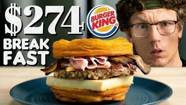 '$274 Burger King Breakfast Sandwich Taste Test | Fancy Fast Food'