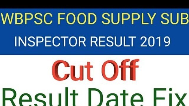 'WBPSC FOOD SUPPLY SUB INSPECTOR RESULT DATE 2019 WB FOOD SI CUT OFF MERIT LIST 2019'