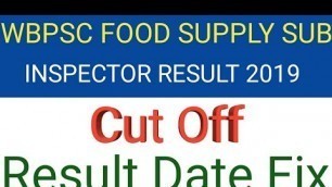 'WBPSC FOOD SUPPLY SUB INSPECTOR RESULT DATE 2019 WB FOOD SI CUT OFF MERIT LIST 2019'