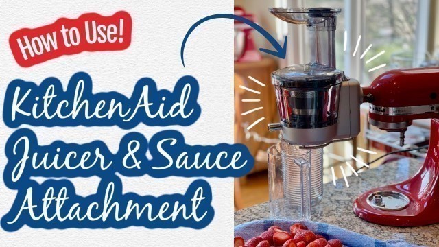 'How to Use: KitchenAid Juicer & Sauce Attachment'