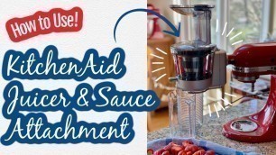 'How to Use: KitchenAid Juicer & Sauce Attachment'