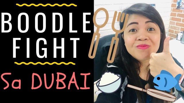 'BOODLE FIGHT IN DUBAI | KABAYAN FOOD VLOG | DUBAI VLOGERIES | VLOG #11'