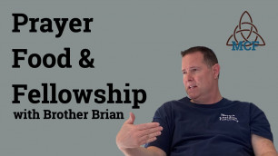 'Prayer, Food and Fellowship with Brother Brian'