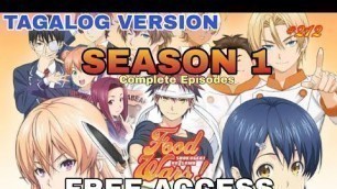 'Food War Shokugeki No Soma || Complete Episodes of SEASON 1 || Tagalog Version || FREE to ACCESS'